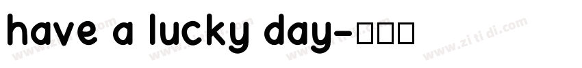 have a lucky day字体转换